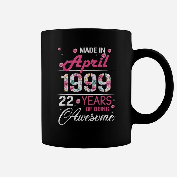 April Girls 1999 Birthday Gift 22 Years Old Made In 1999 Coffee Mug