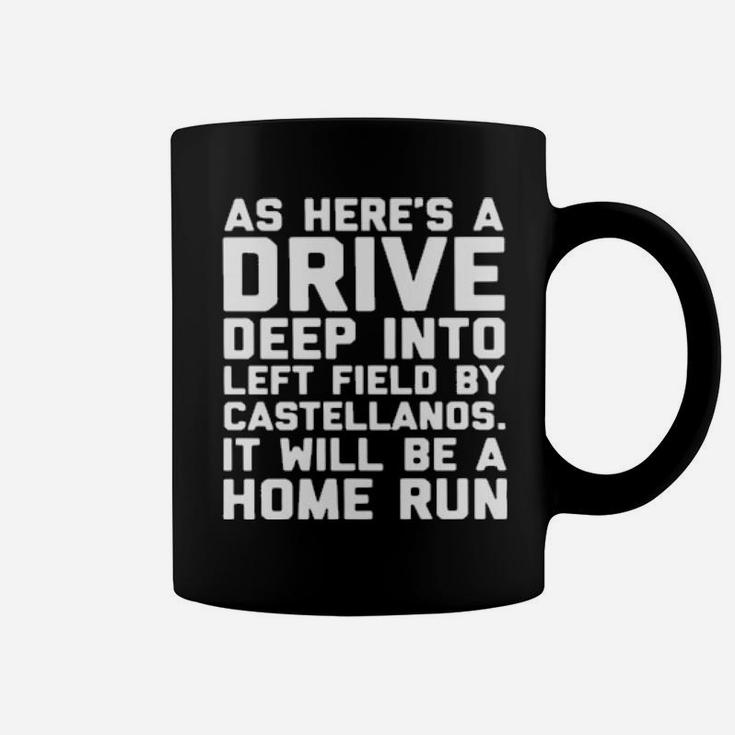 As Here's A Drive Deep Into Left Field By Castellanos It Will Be A Home Run Coffee Mug