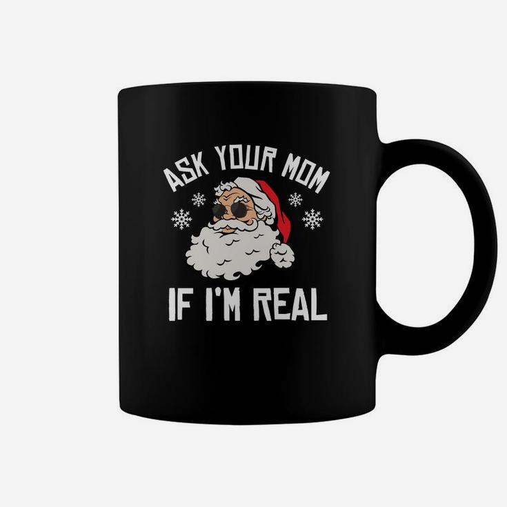 Ask Your Mom If I'm Real Santa Christmas Funny Sweatshirt Coffee Mug