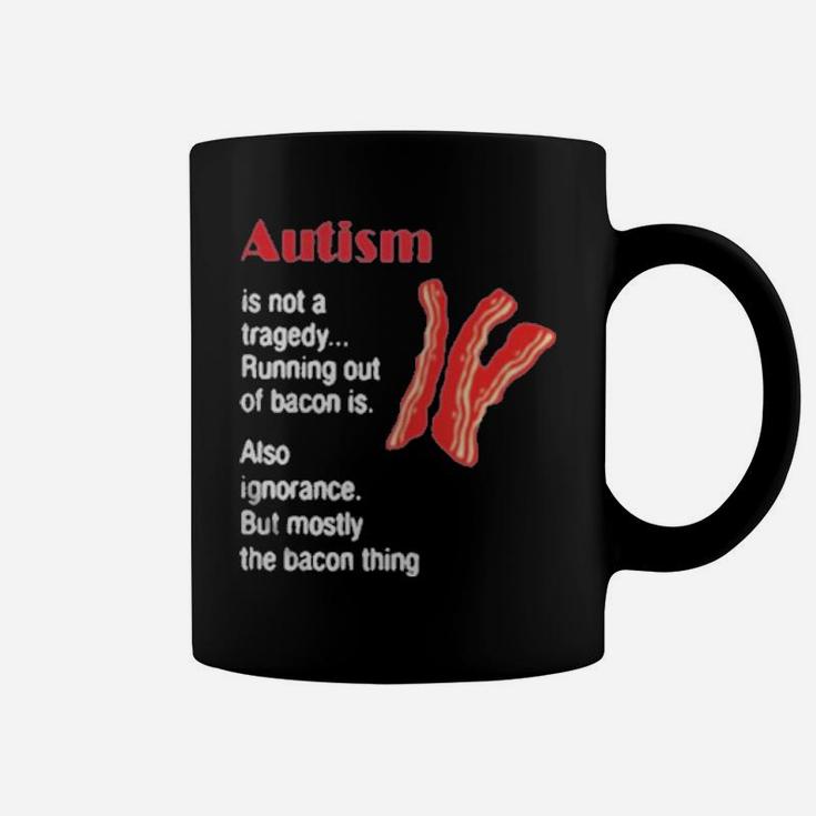 Autism Is Not A Tragedy Running Bacon Coffee Mug