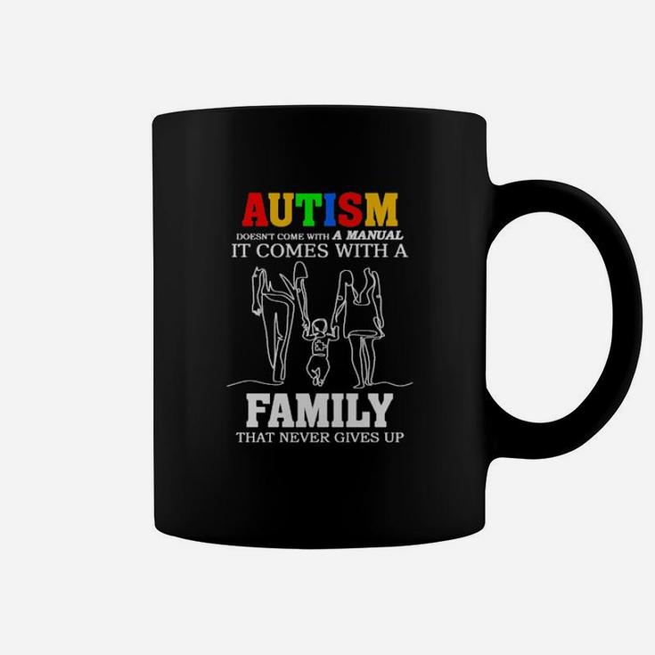 Autism It Comes With A Family That Never Gives Up Coffee Mug