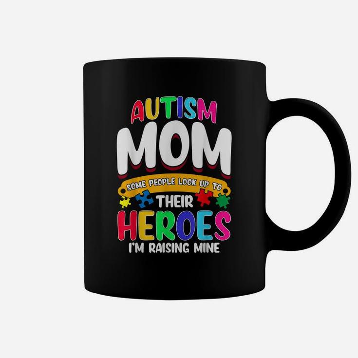 Autism Mom Shirt Some People Look Up To Their Heroes Gift Coffee Mug