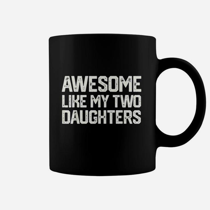 Awesome Like My Two Daughters Coffee Mug
