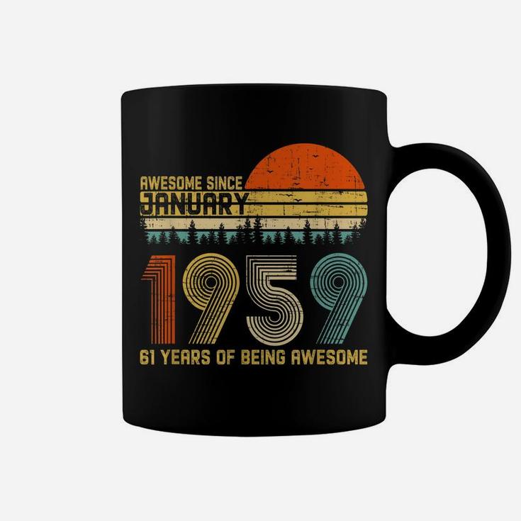 Awesome Since January 1959 61St Birthday Gift 61 Years Old Coffee Mug