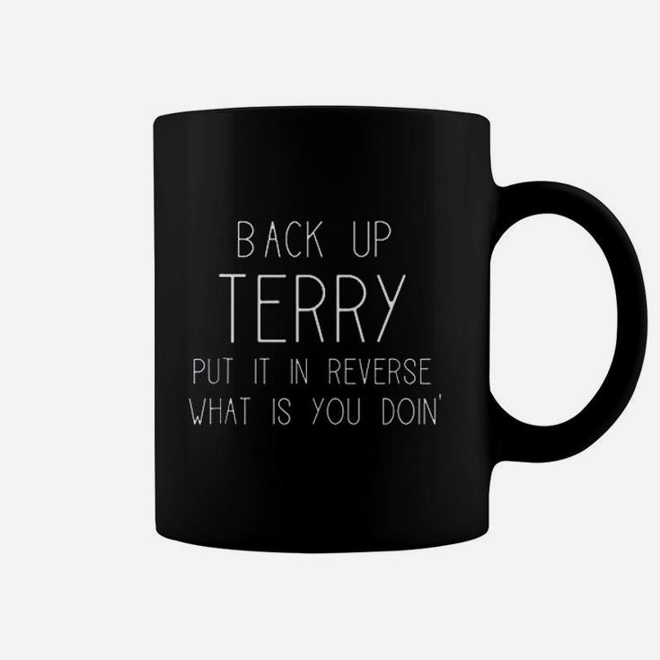 Back Up Terry Put It In Reverse Funny 4Th Of July Coffee Mug