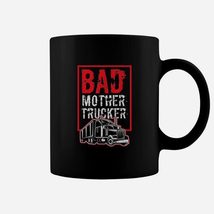 Bad Mother Trucker Funny Trucking Gift Truck Driver Coffee Mug