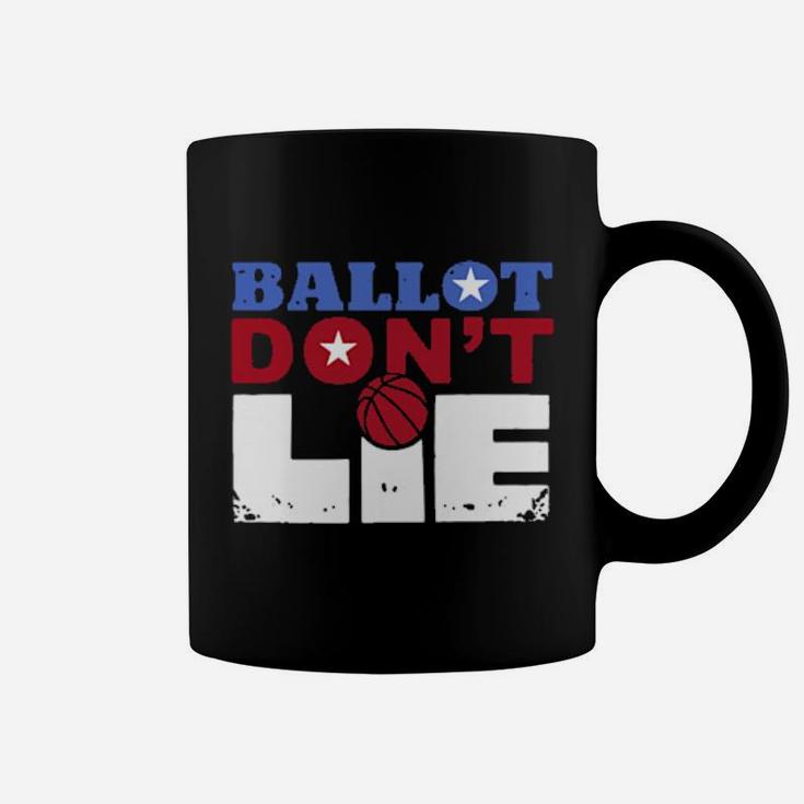 Ballot Dont Lie Coffee Mug