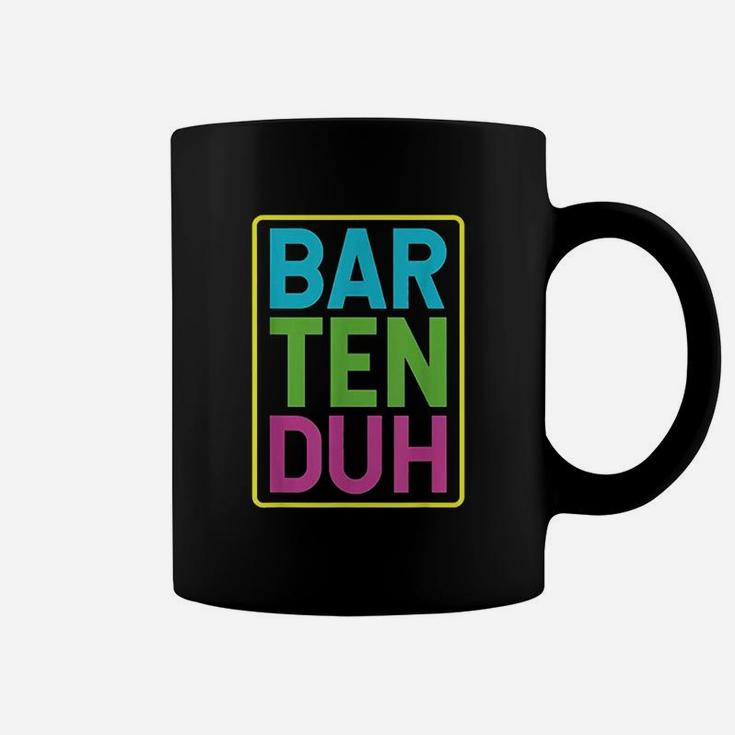 Bar Ten Duh Coffee Mug