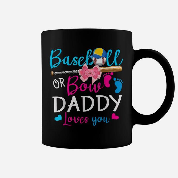 Baseball Or Bow Daddy Loves You Baseball Gender Reveal Coffee Mug
