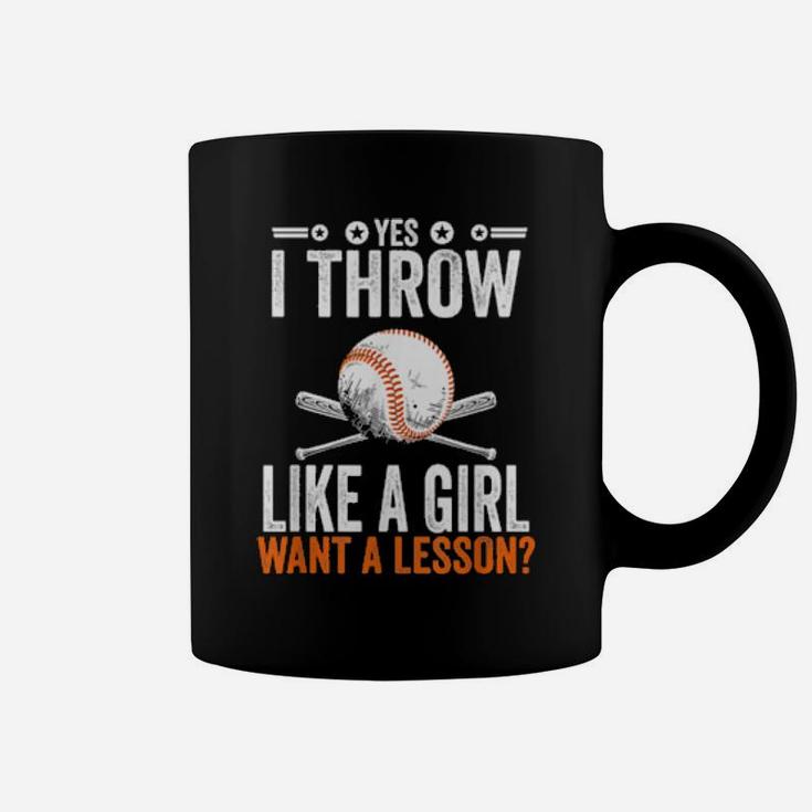 Baseball Yes I Throw Like A Girl Want A Lesson Coffee Mug