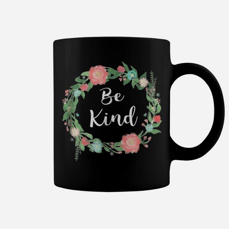 Be Kind Tshirt Text In Floral Circle Flowery Ring Of Flowers Coffee Mug