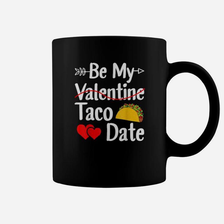 Be My Taco Date Valentines Day Pun Mexican Food Coffee Mug