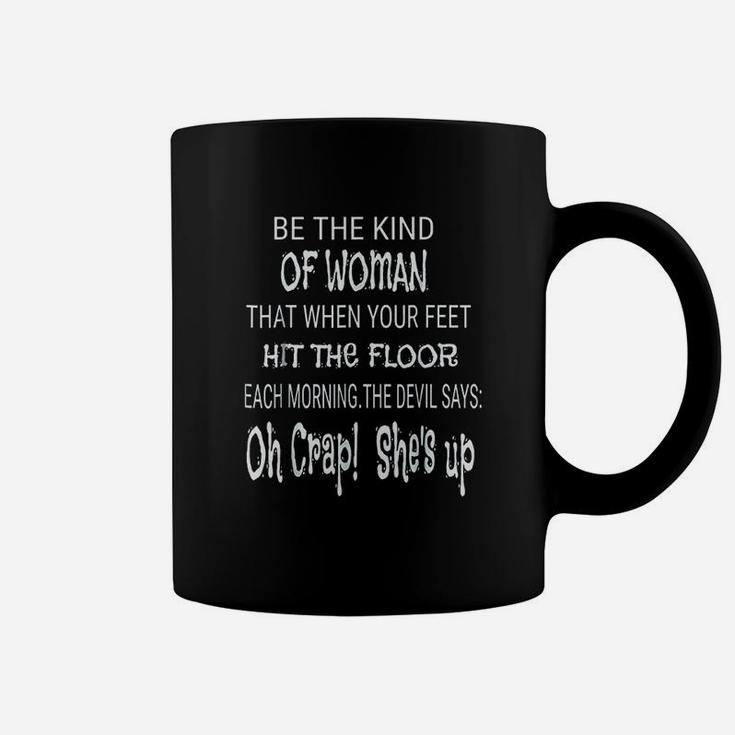 Be The Kind Of Woman The Devil Is Scared Of Funny Coffee Mug