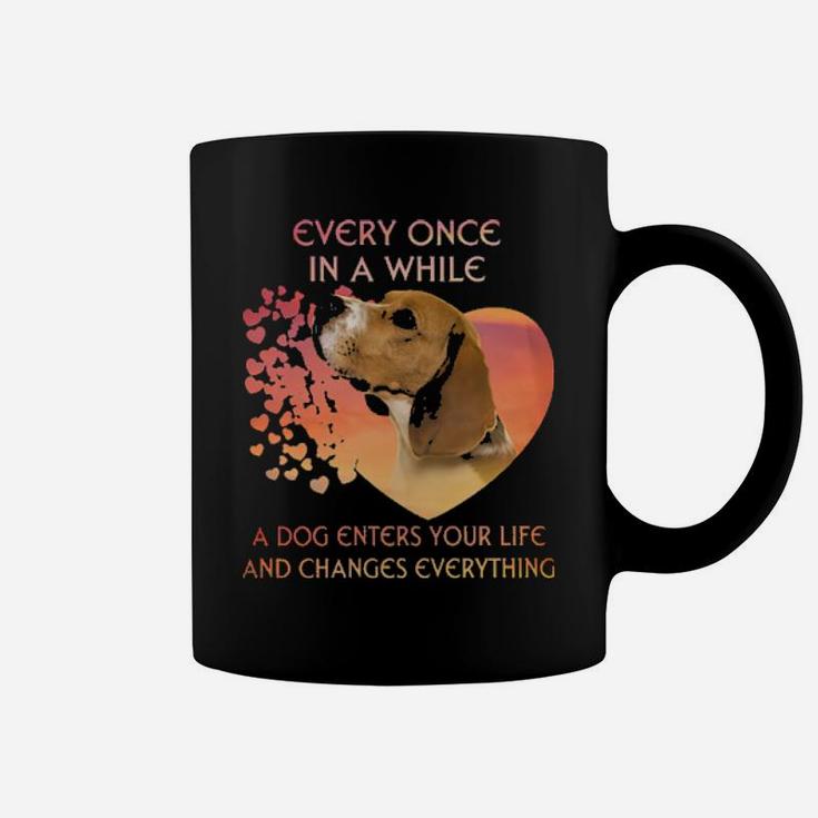 Beagle Every Once In A While A Dog Enters Your Life And Changes Everything Coffee Mug