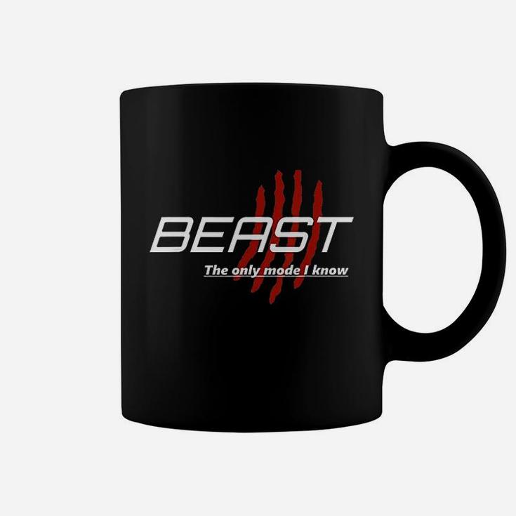 Beast The Only Mode I Know Coffee Mug