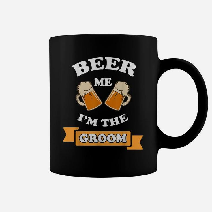 Beer Me I'm The Groom Drinking Wedding Novelty Coffee Mug