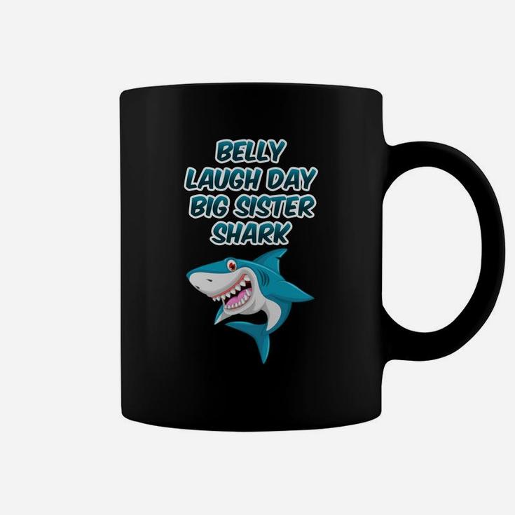 Belly Laugh Day Big Sister Shark January Funny Gifts Coffee Mug