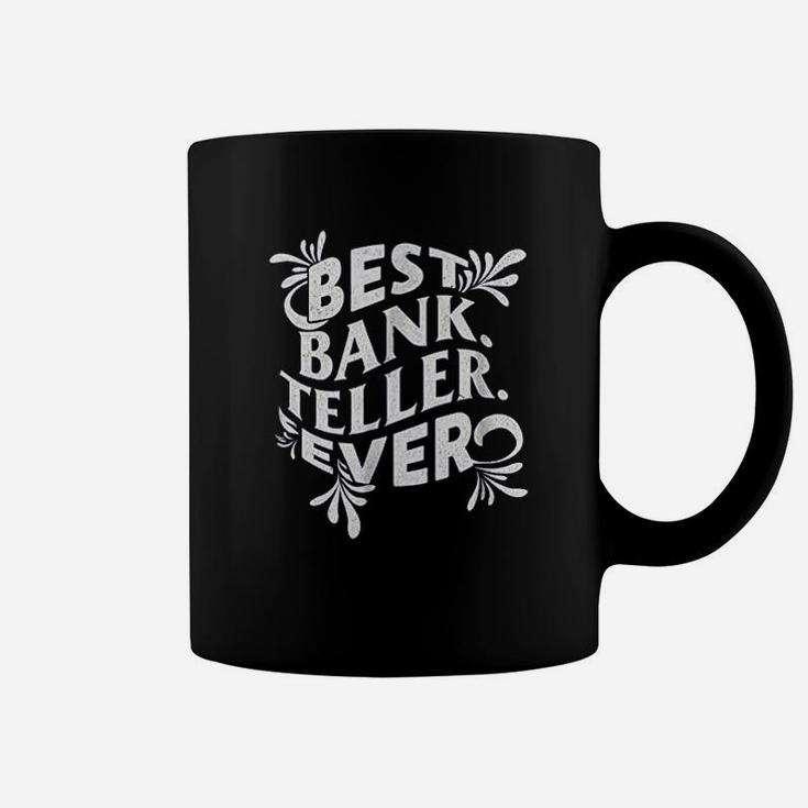 Best Bank Teller Gift Ever Banking Bankers Coffee Mug