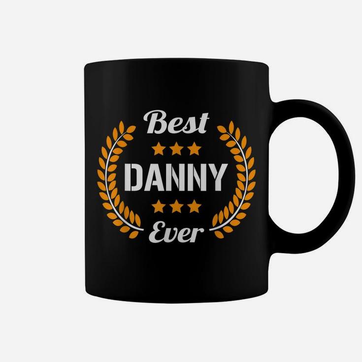 Best Danny Ever Funny Saying First Name Danny Coffee Mug
