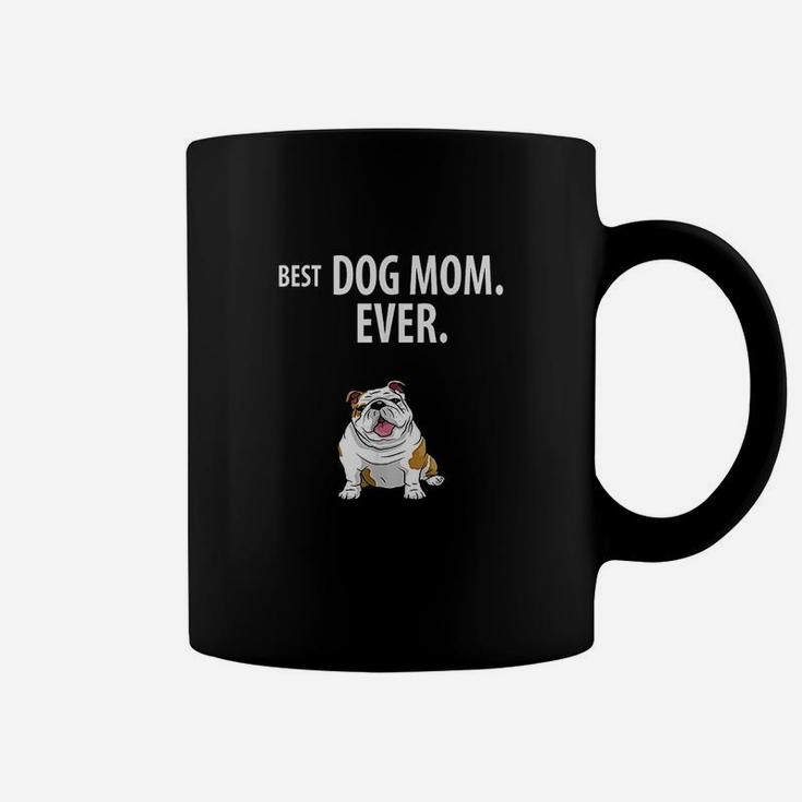 Best Dog Mom Ever Funny English Bulldogs Coffee Mug