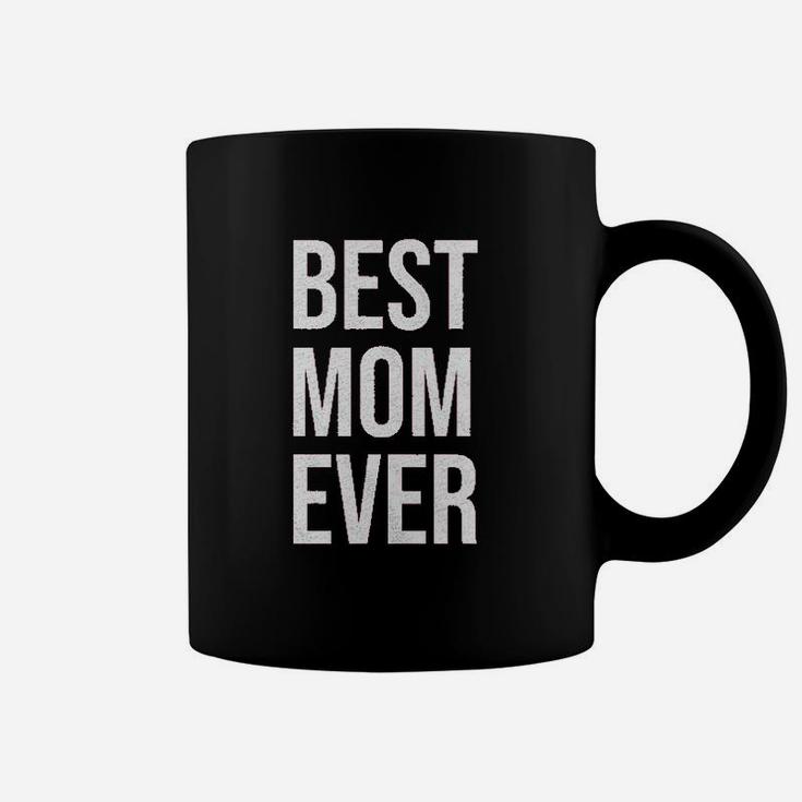 Best Mom Ever Funny Mama Gift Mothers Day Cute Life Saying Coffee Mug