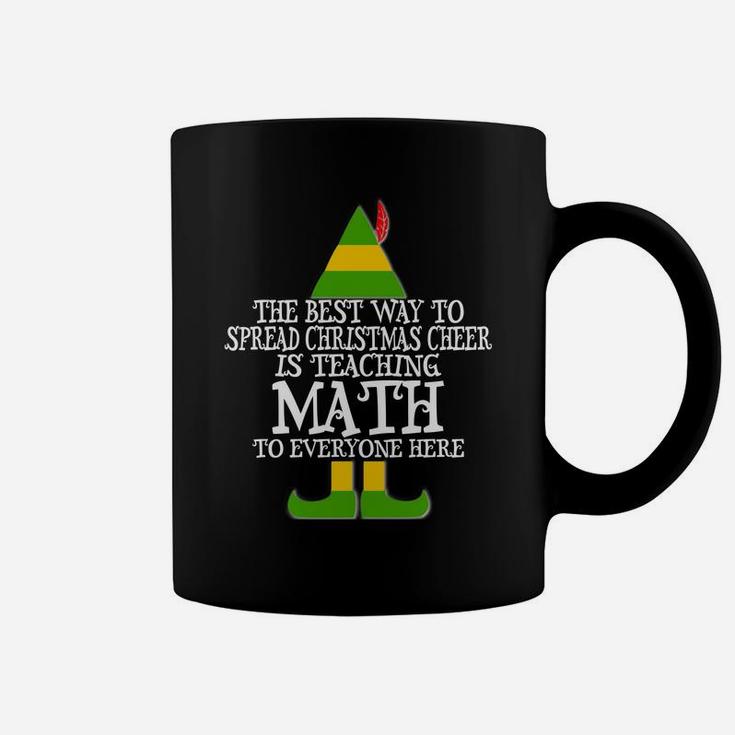 Best Way Spread Christmas Cheer Math Teacher Elf Sweatshirt Coffee Mug