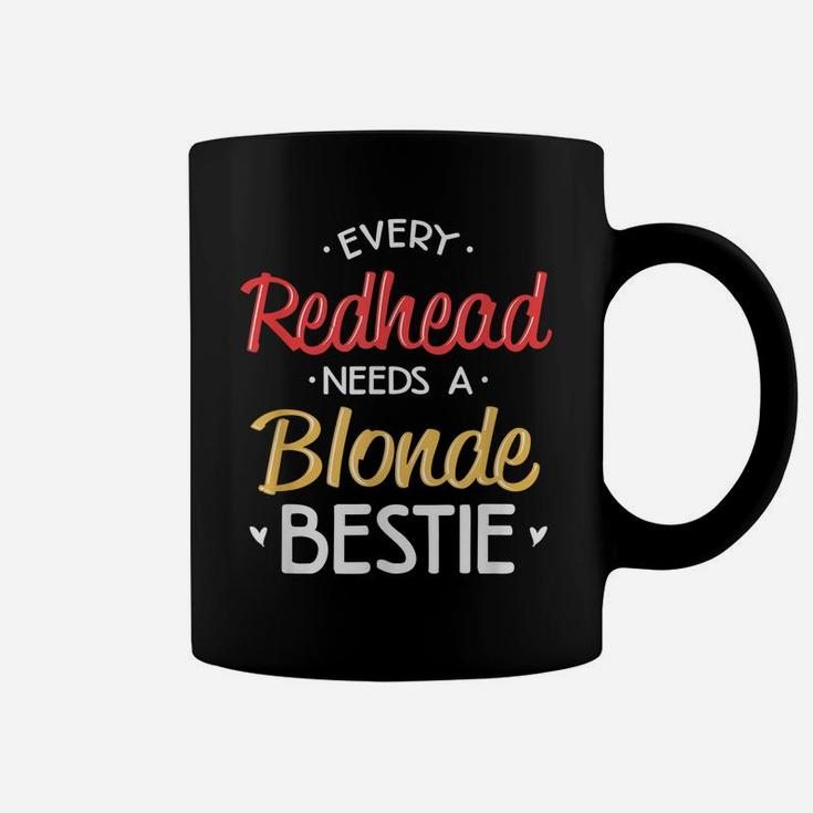 Bestie Shirt Every Redhead Needs A Blonde Bff Friend Heart Coffee Mug