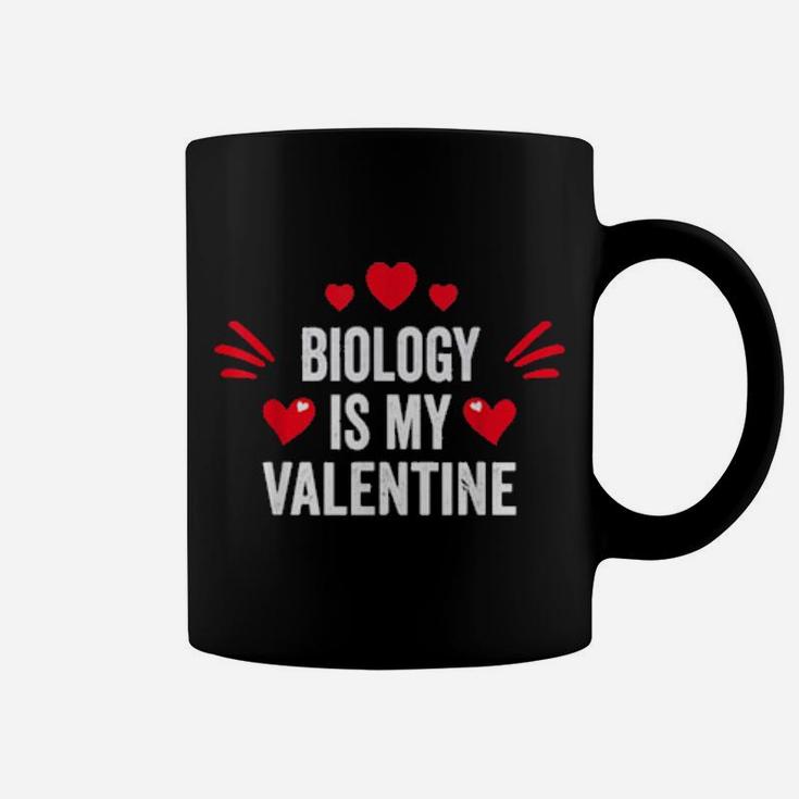 Biology Is My Valentine For Her Sciences Coffee Mug