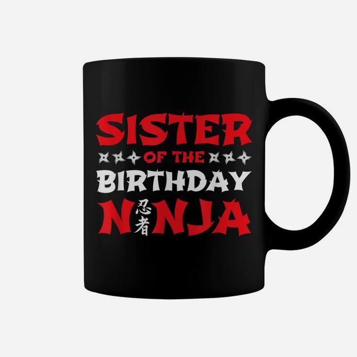 Birthday Ninja - Kids Party - Sister Of The Birthday Ninja Coffee Mug