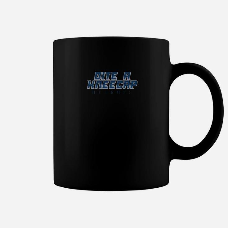 Bite A Kneecap Coffee Mug