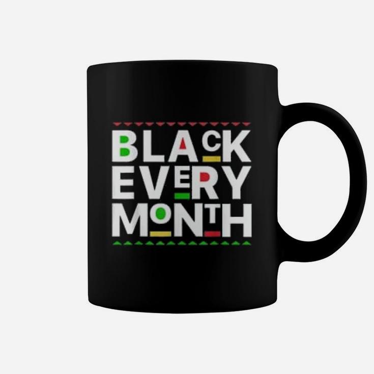 Black History Month Black Every Month Coffee Mug