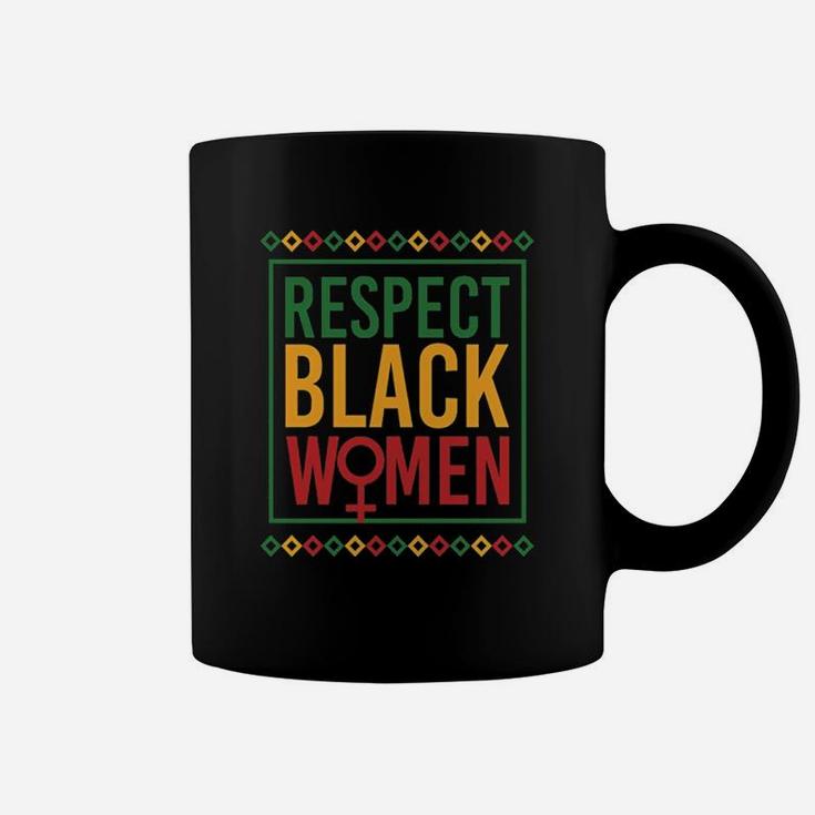 Black History Month Respect Black Women Coffee Mug