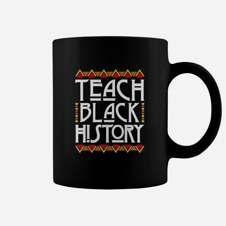 Black History Month Teach Black History Coffee Mug