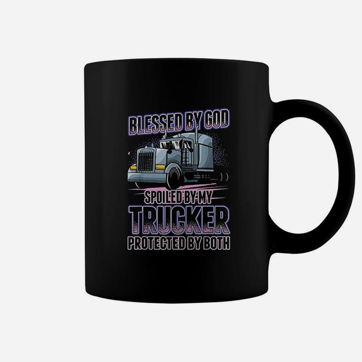Blessed By God Spoiled By My Trucker Coffee Mug