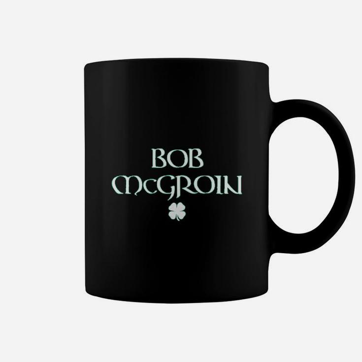 Bob Mcgroin St Patricks Day St Paddys Day Coffee Mug