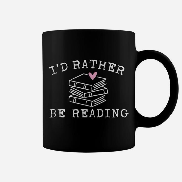 Book Lover I'd Rather Be Reading - Teacher - Librarian Coffee Mug