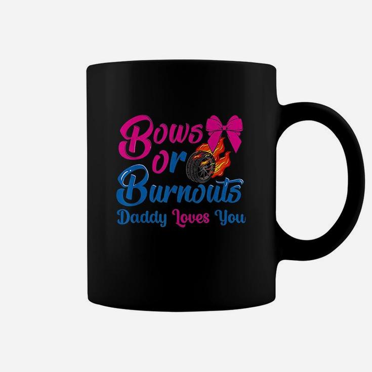 Bows Or Burnouts Daddy Loves You Coffee Mug