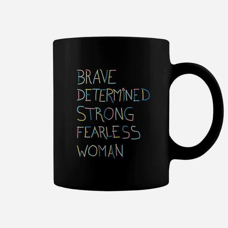 Brave Determined Strong Fearless Woman Coffee Mug
