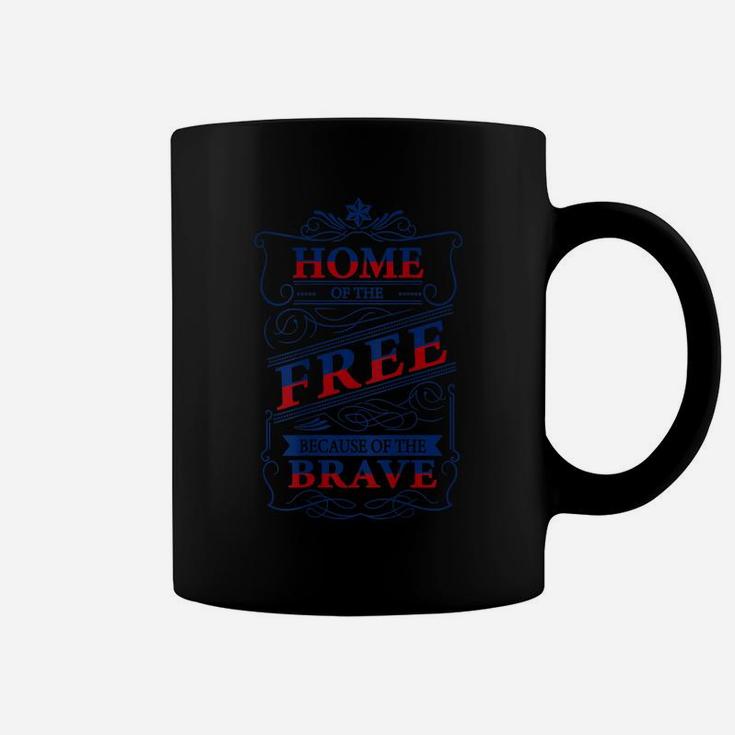 Brave Veteran Home Of Free T-Shirt Because Of Brave Coffee Mug
