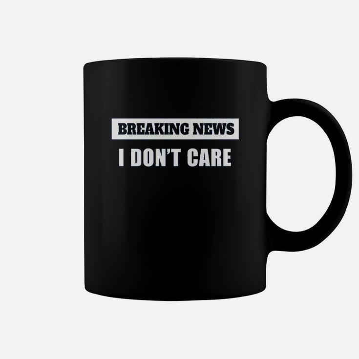 Breaking News I Dont Care Coffee Mug