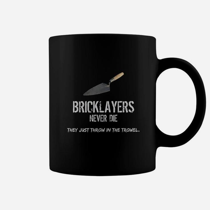 Bricklayers Mason Never Die Throw In The Trowel Coffee Mug