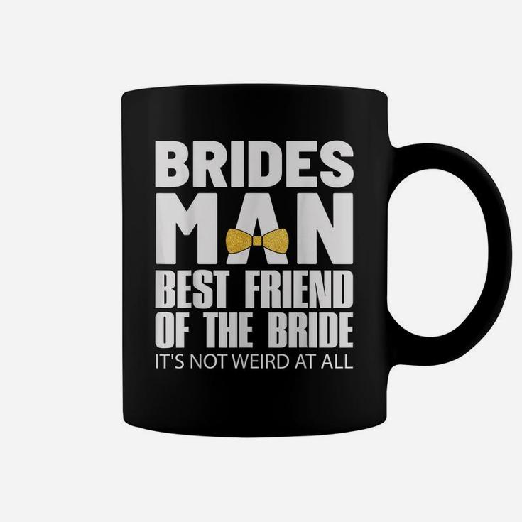 Bridesman Best Friend Of The Bride Tshirt Wedding Party Tee Coffee Mug