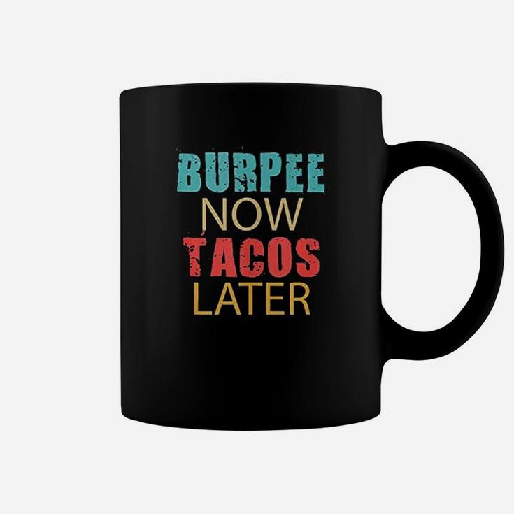 Burpee Now Tacos Coffee Mug