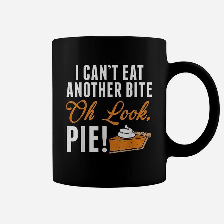 Cant Eat Another Bite Oh Look Pie Funny Thanksgiving Coffee Mug