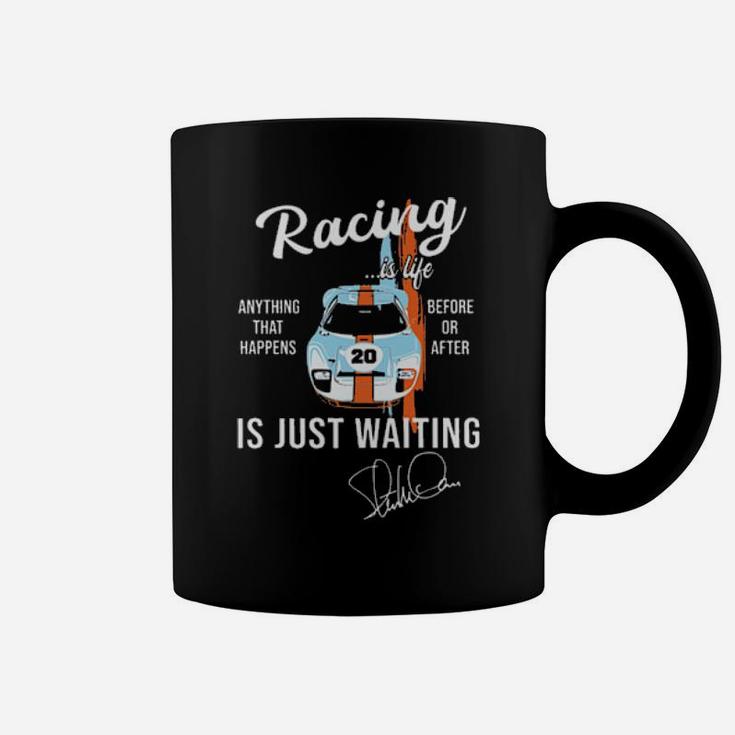 Car Racing Is Life Anything That Happens Before Or After Is Just Waiting Coffee Mug
