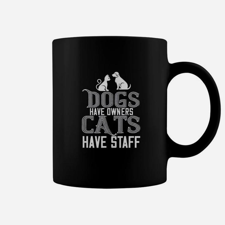 Cat Lover Funny Gift Dogs Have Owners Cats Have Staff Coffee Mug