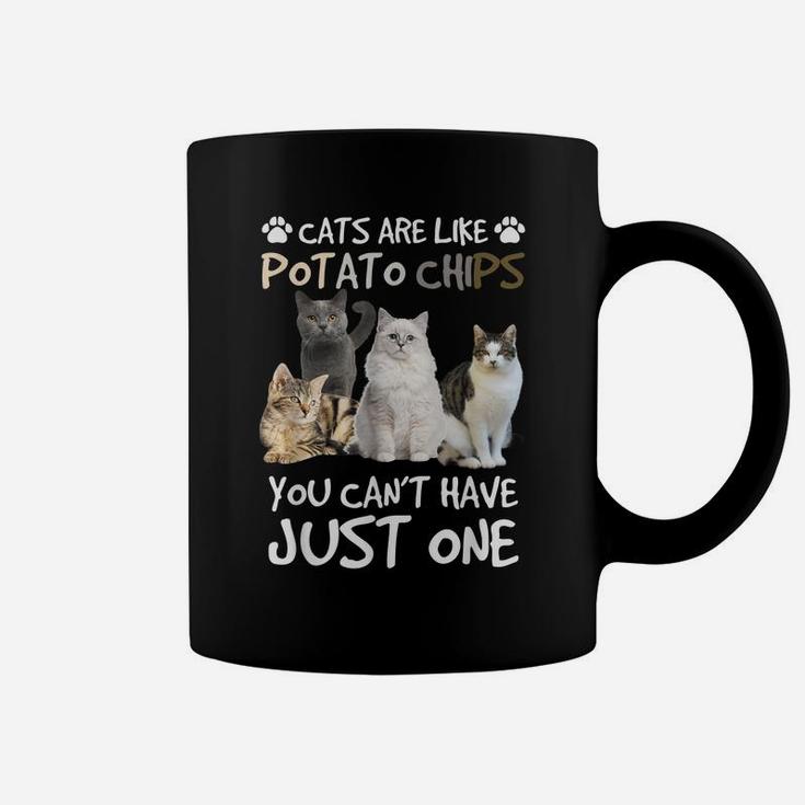 Cats Are Like Potato Chips You Can Not Have Just One Funny Coffee Mug