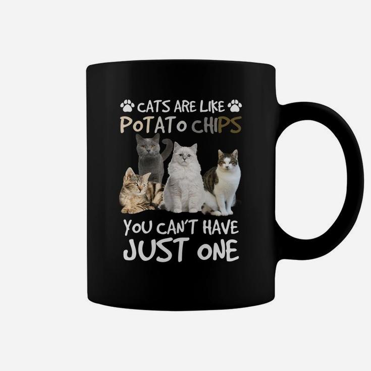 Cats Are Like Potato Chips You Can Not Have Just One Funny Sweatshirt Coffee Mug