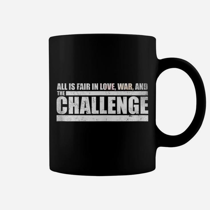Challenge Quote - All Is Fair In Love, War And The Challenge Coffee Mug