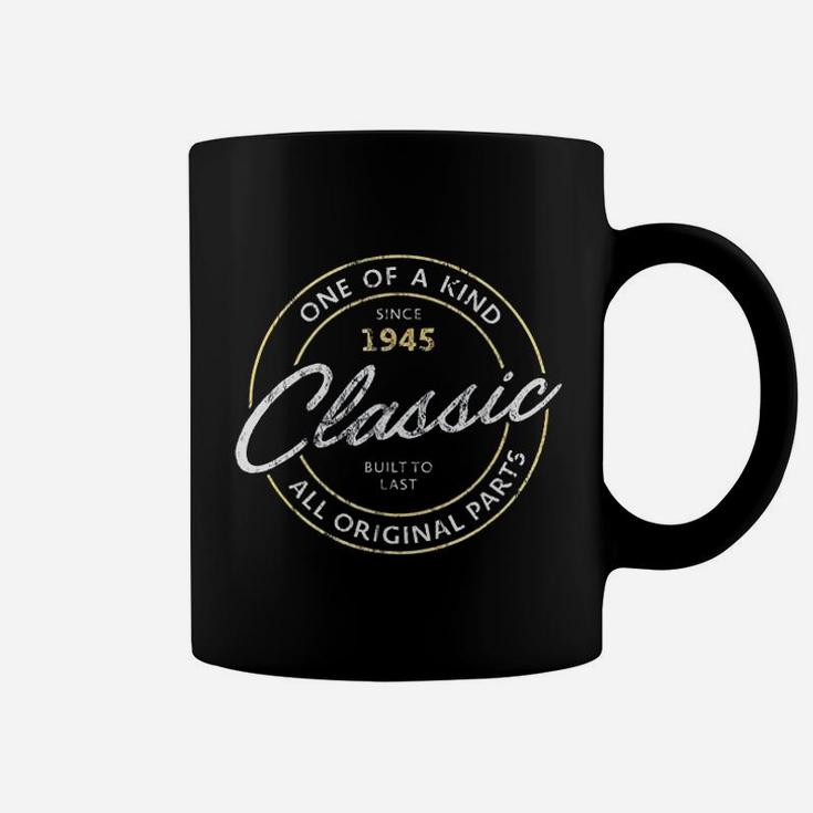 Classic Since 1945 One Of A Kind Vintage 76Th Birthday Coffee Mug